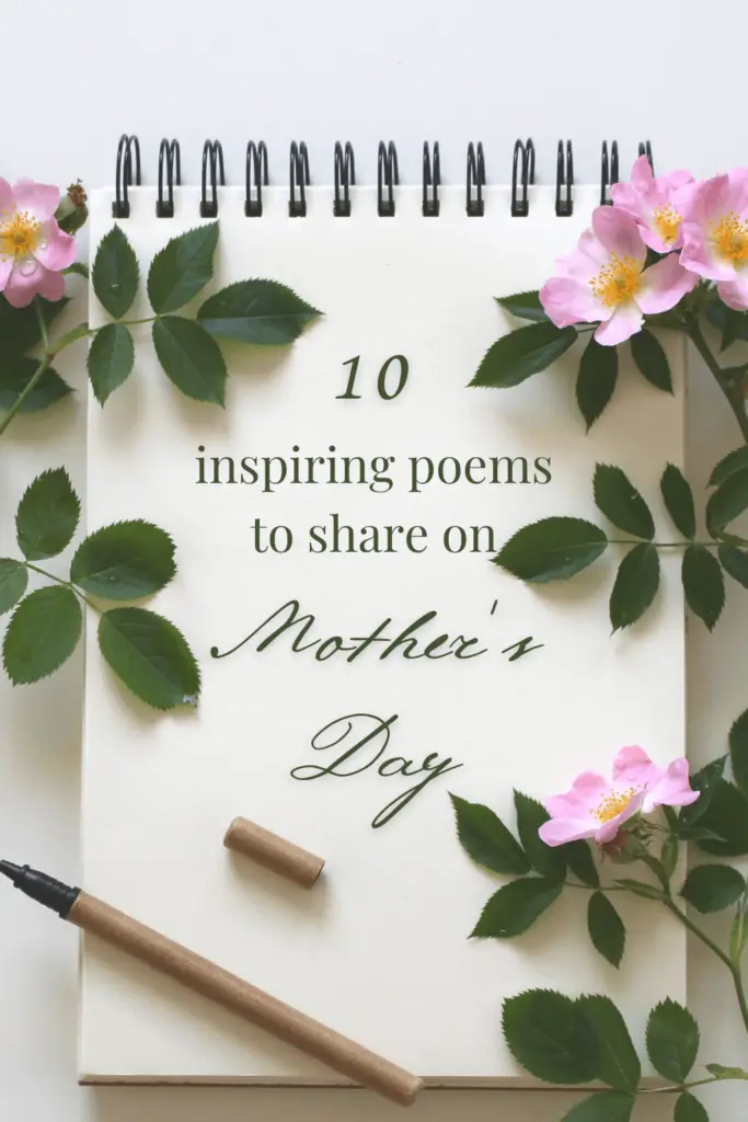 A pinterest pin showing a notpag with leaves and flowers. On it is written 10 Inspiring Poems to share on Mother's Day.