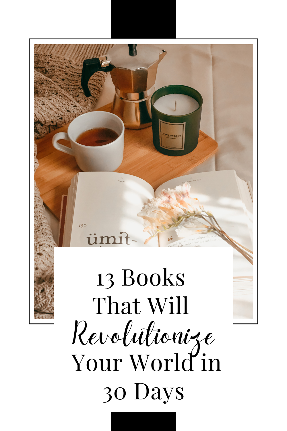 13 Books That Will Revolutionize Your World in 30 Days