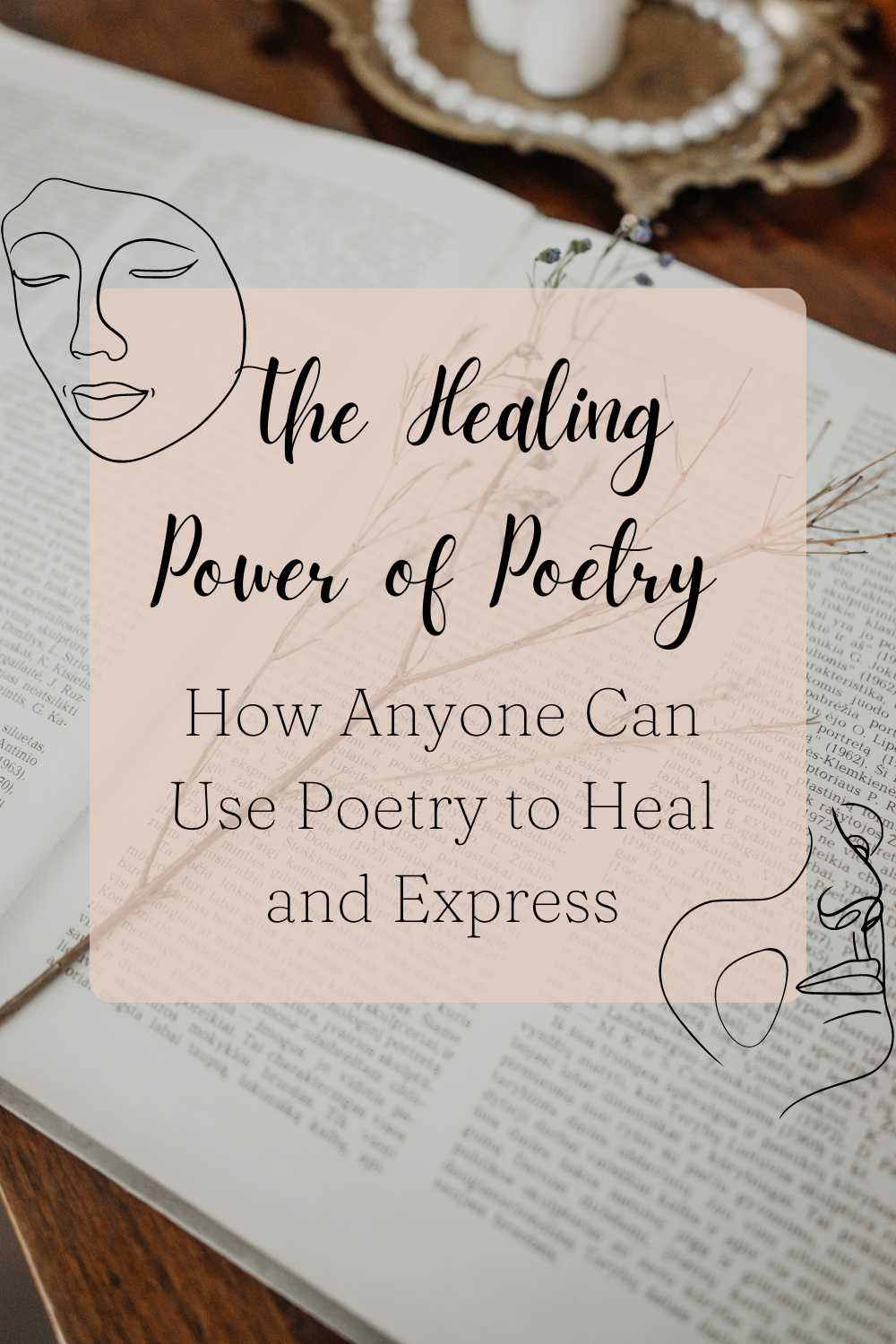 The Transformative Magic of Poetry: Healing Through Words