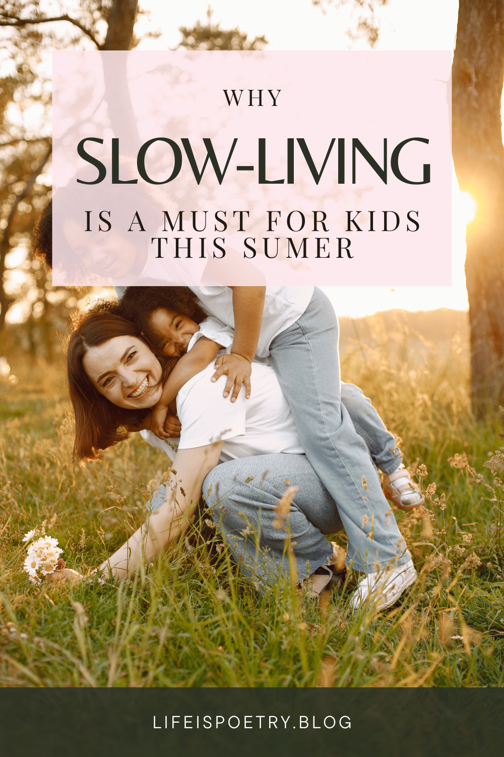 How Slow Living Makes Summer Unforgettable for Kids
