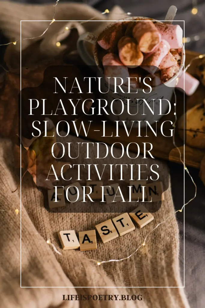 This image is the cover for this blog post, boldly displaying the title "Nature' Playground: Slow Living Outdoor Activities For Fall" on a backdrop of fall items.
