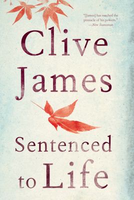 Clive James book of poetry Sentenced To Life