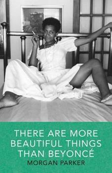 This image is the book cover for the poetry collection "There Are More Beautiful Things Than Beyonce" as appears in this list.